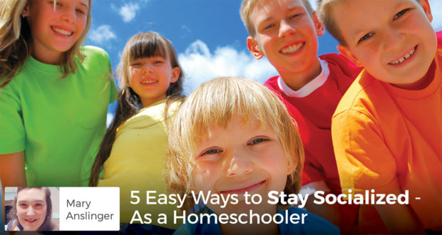 5 Easy Ways to Stay Socialized - As a Homeschooler - Mary Anslinger