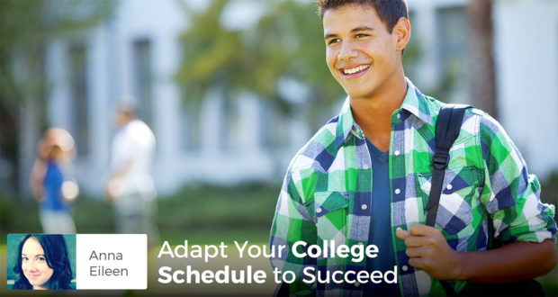 Adapt Your College Schedule to Succeed - Anna Eileen