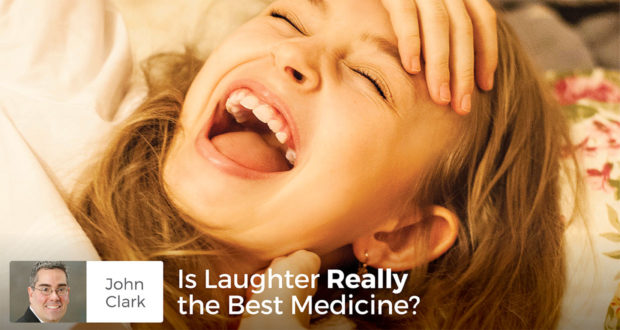 Is Laughter Really the Best Medicine? - John Clark