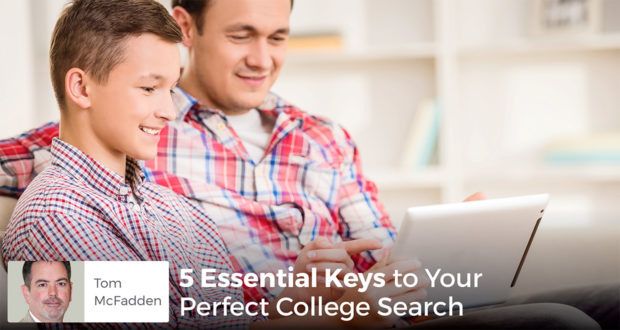 5 Essential Keys in Your perfect college search - Tom McFadden