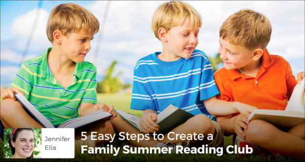 5 Easy Steps to Create a Family Summer Reading Club - Jennifer Elia