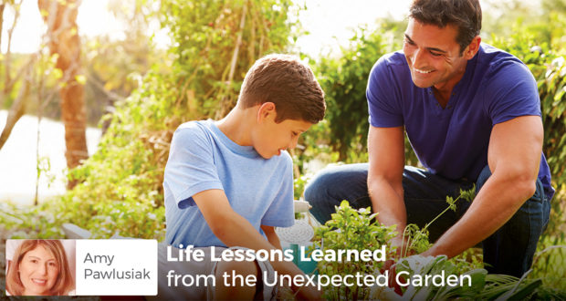 Learning Life Lessons from the Unexpected Garden - Amy Pawlusiak