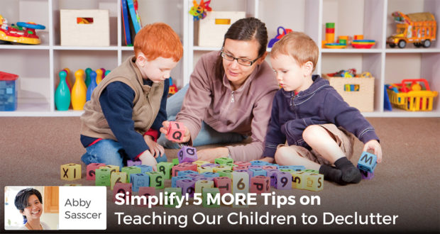 Abby Sasscer shares 5 easy tips to teach children how to declutter and simplify. Important life skills that will benefit them for the rest of their lives.