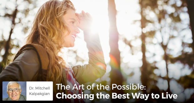 The Art of the Possible: Choosing the Best Way to Live - Dr. Mitchell Kalpakgian