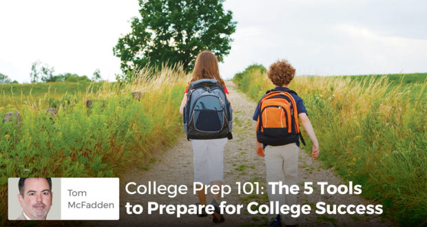 College Prep 101- The 5 Tools prepare for college success - Tom McFadden