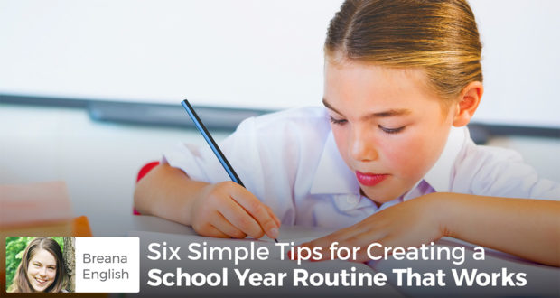 Six Simple Tips for Creating a School Year Routine That Works - Breana English