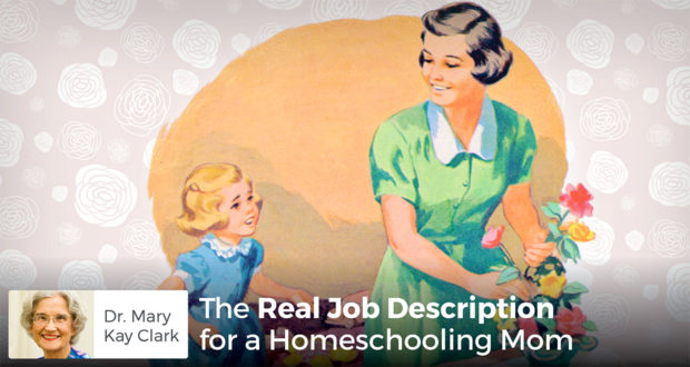 The Real Job Description for a homeschooling Mom - Dr. Clark