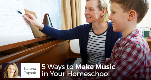 5 Ways to Make Music in Your Homeschool - Karena Tapsak