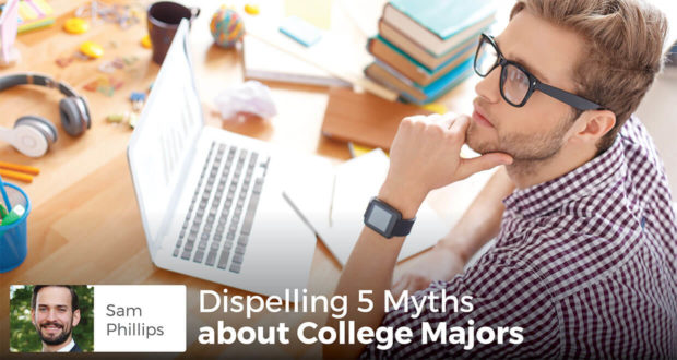 Dispelling 5 Myths about College Majors - Sam Phillips