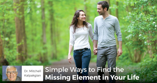 Simple Ways to Find the Missing Element in Your Life - Mitchell Kalpakgian