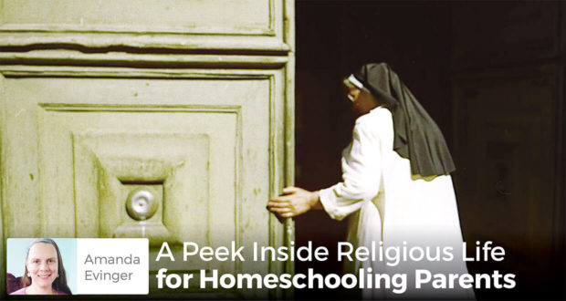 A Peek Inside Religious Life for Homeschooling Parents - Amanda Evinger