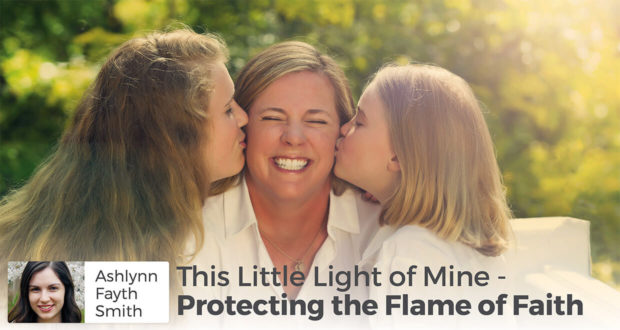 This Little Light of Mine - Protecting the Flame of Faith - Ashlynn Fayth Smith