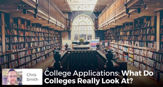 College Applications: What Do Colleges Really Look At? - Chris Smith