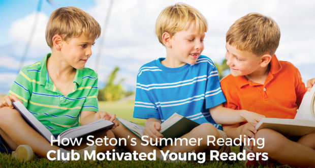How Seton's Summer Reading Club Motivated Young Readers - Seton Staff