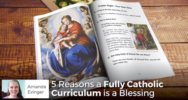 5 Reasons a Fully Catholic Curriculum is a Blessing - Amanda Evinger