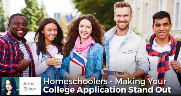 Homeschoolers - Making Your College Application Stand Out - Anna Eileen