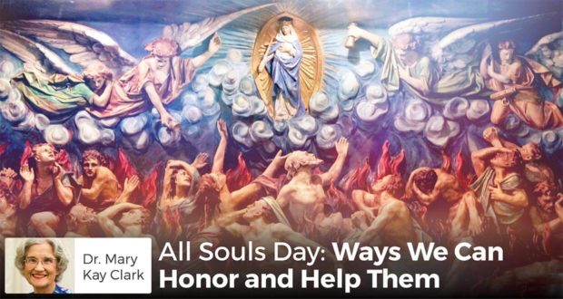 All Souls Day: Ways We Can Honor and Help Them - Dr. Clark