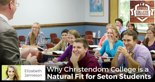 Why Christendom College is a Natural Fit for Seton Students - Elizabeth Jamieson