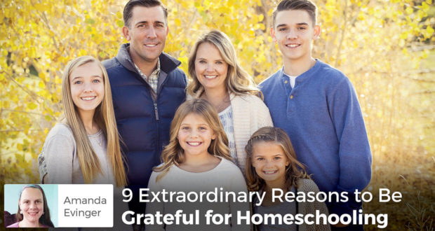 9 Extraordinary Reasons to Be Grateful for Homeschooling - Amanda Evinger