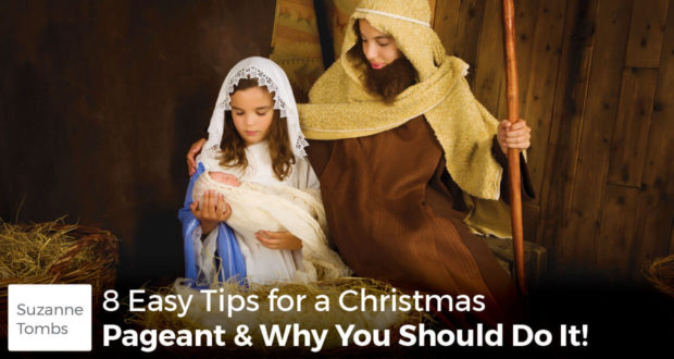8 Easy Tips for a Christmas Pageant & Why You Should Do It! - Suzanne Tombs