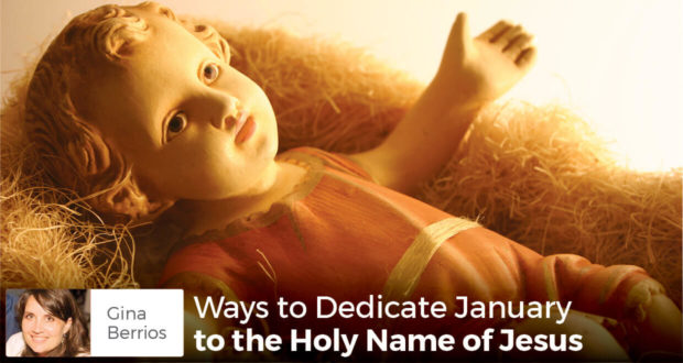 Ways to Dedicate January to the Holy Name of Jesus - Gina Berrios