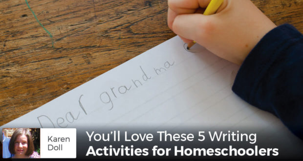 You'll Love These 5 Writing Activities for Homeschoolers - Karen Doll