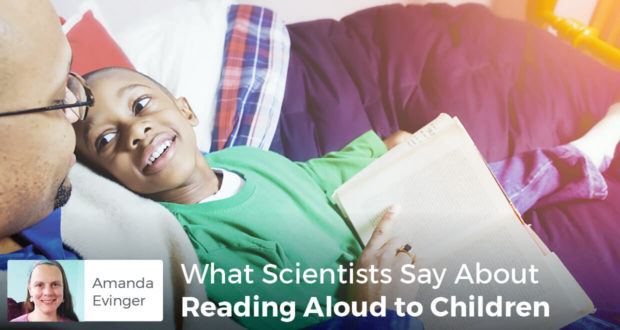 What Scientists Say About Reading Aloud to Children - Amanda Evinger