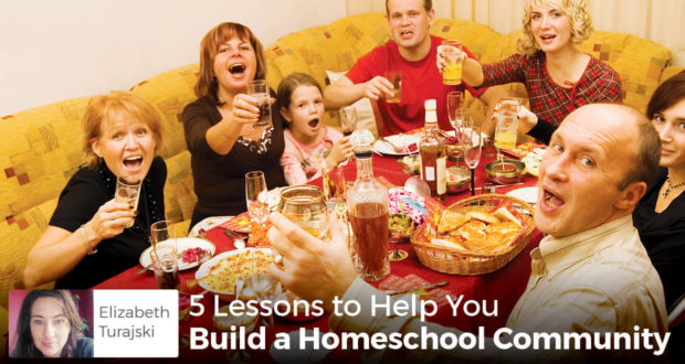 5 Lessons to Help You Build a Homeschool Community - Elizabeth Turajski