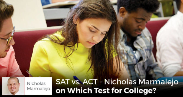 SAT vs. ACT - Nicholas Marmalejo on Which Test for College? - - Nicholas Marmalejo