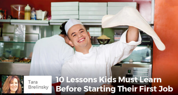 10 Lessons Kids Must Learn Before Starting Their First Job - Tara Brelinsky