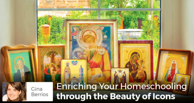 Enriching Your Homeschooling through the Beauty of Icons -Gina Berrios