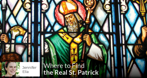 Where to Find the Real St. Patrick - Jennifer Elia