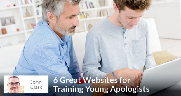 6 Great Websites for Training Young Apologists - John Clark