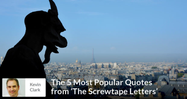 The 5 Most Popular Quotes from 'The Screwtape Letters' - Kevin Clark