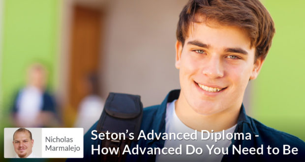 Seton’s Advanced Diploma - How Advanced Do You Need to Be - Nicholas Marmalejo