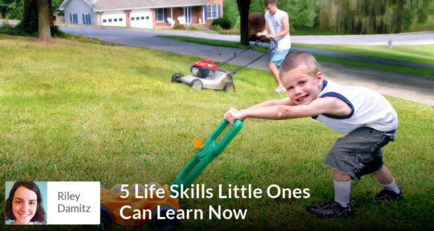 5 Life Skills Little Ones Can Learn Now - Riley Damitz