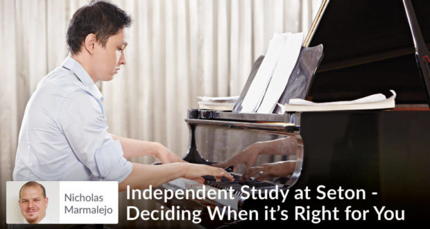 Independent Study at Seton - Deciding When it’s Right for You - Nicholas Marmalejo