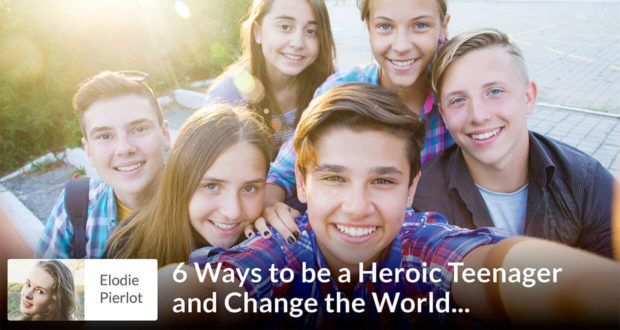 Elodie Pierlot - 6 Ways to be a Herioc Teenager...and Change the World