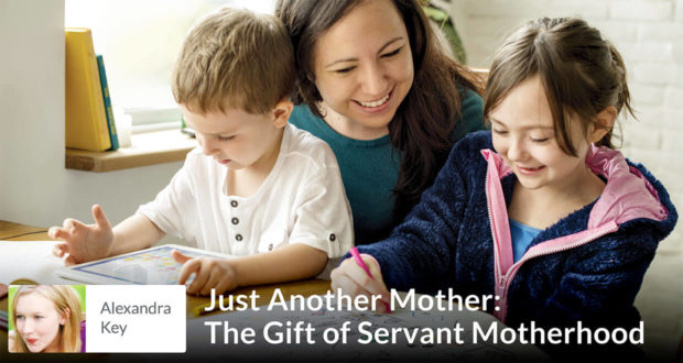 Just Another Mother: The Gift of Servant Motherhood