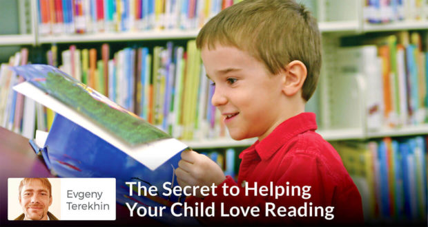 The Secret to Helping Your Child Love Reading