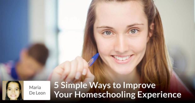 Maria De Leon - 5 Simple Ways to Improve Your Homeschooling Experience