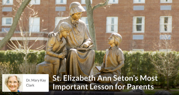Dr Mary Kay Clark - St. Elizabeth Ann Seton’s Most Important Lesson for Parents
