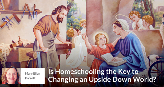 Is Homeschooling the Key to Changing an Upside Down World?