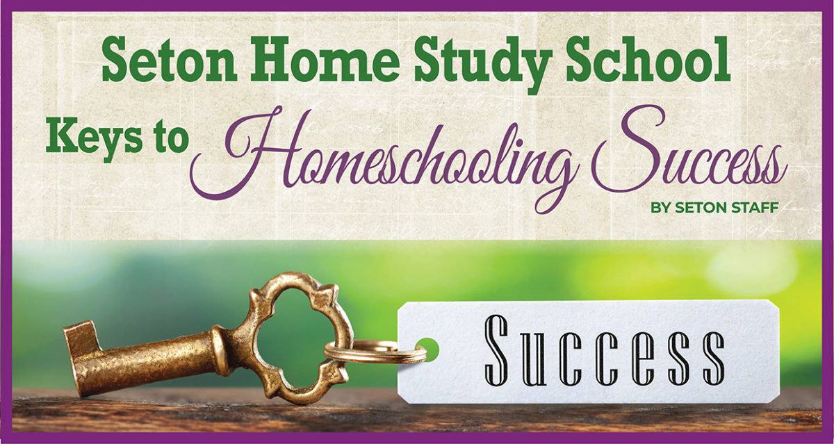 seton-home-study-school-keys-to-homeschooling-success-seton-magazine